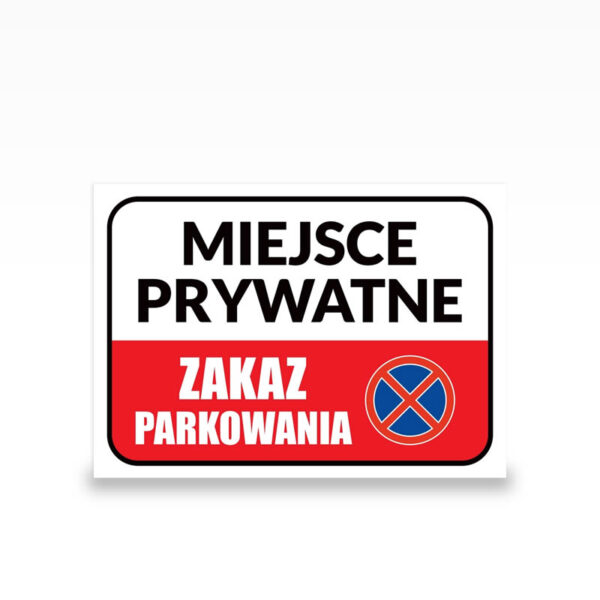 Tabliczka PCV "MIEJSCE PRYWATNE ZAKAZ PARKOWANIA" znak zakazu parkowania